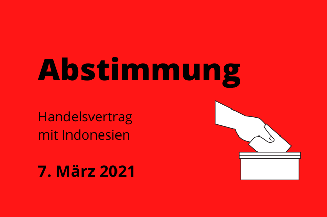 Zeichnung von einer Hand, die einen Zettel in eine Box steckt. Darüber steht: Abstimmung. Neben der Grafik steht: Handelsvertrag mit Indonesien und das Datum 7. März 2021.